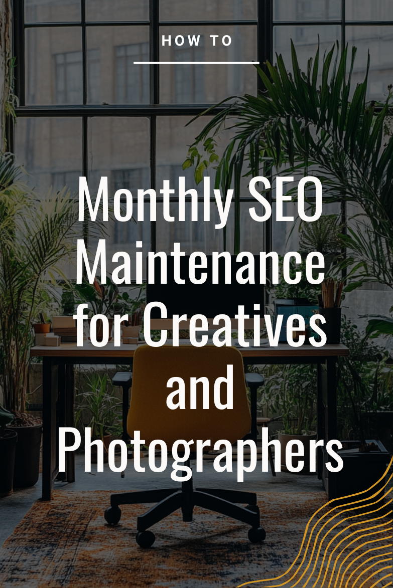 Monthly SEO Maintenance for Creatives and Photographers - How to blog post